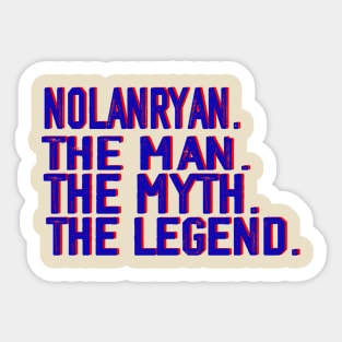 Nolan Ryan The Man The Myth The Legend Sticker